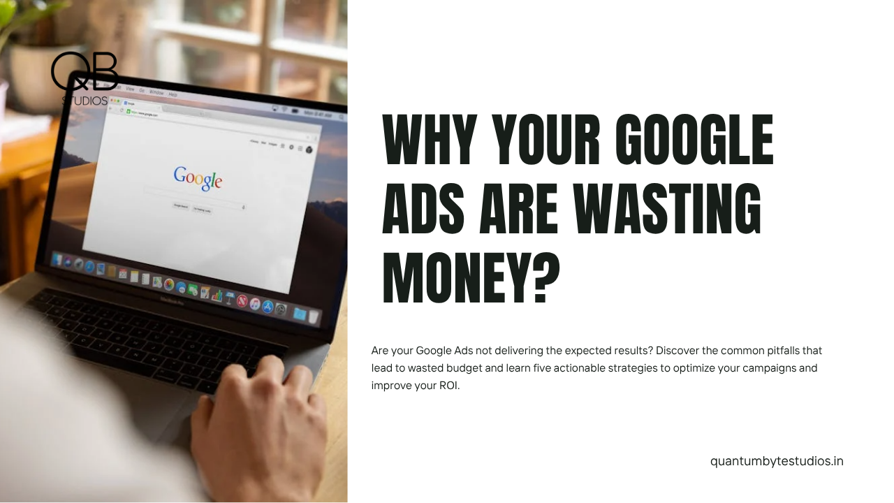 Why Your Google Ads Are Wasting Money (And 5 Ways to Stop It)