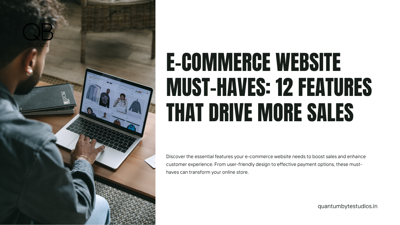 E-Commerce Website Must-Haves: 12 Features That Drive More Sales