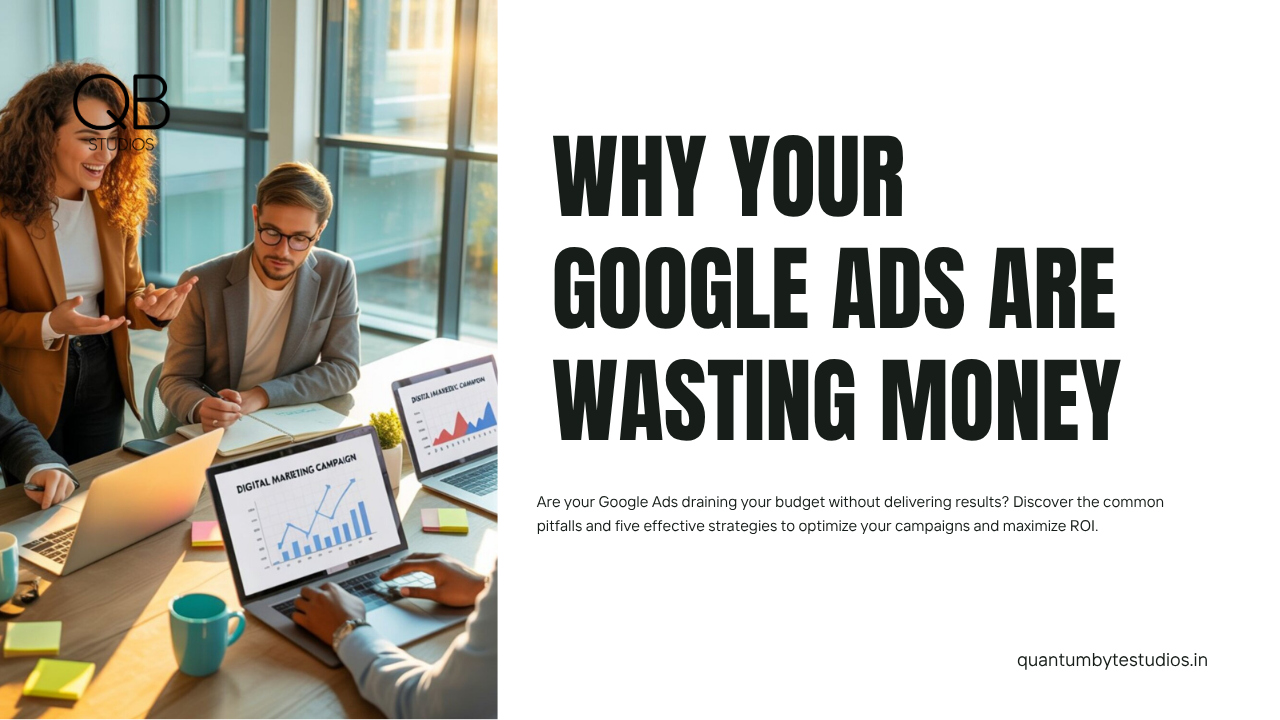 Why Your Google Ads Are Wasting Money (And 5 Ways to Stop It)