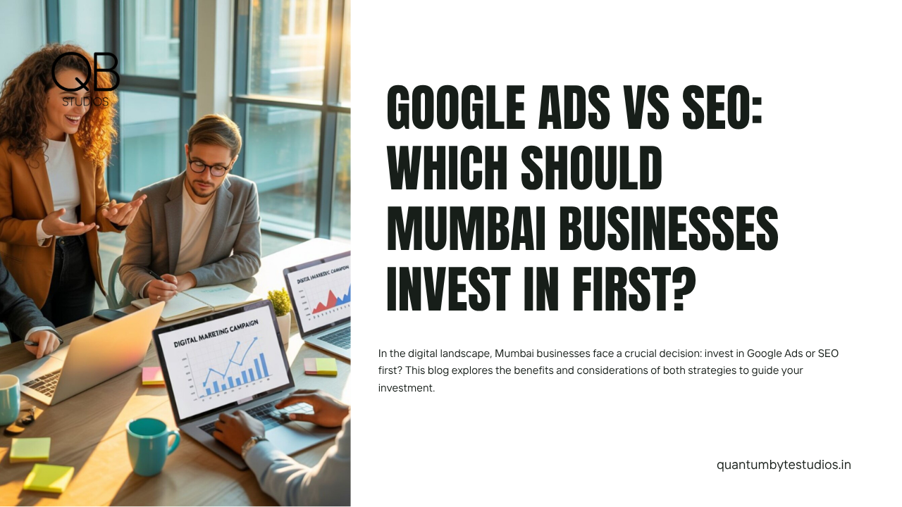 Google Ads vs SEO: Which Should Mumbai Businesses Invest In First?