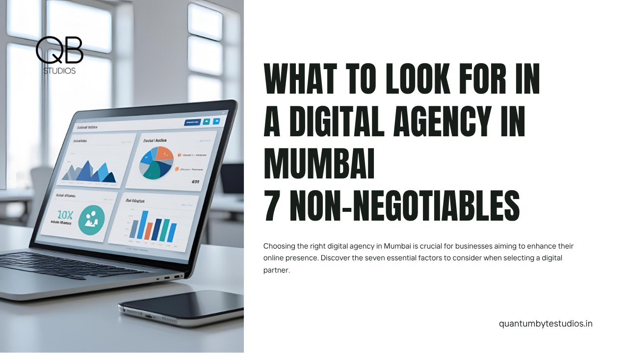 What to Look For in a Digital Agency in Mumbai: 7 Non-Negotiables