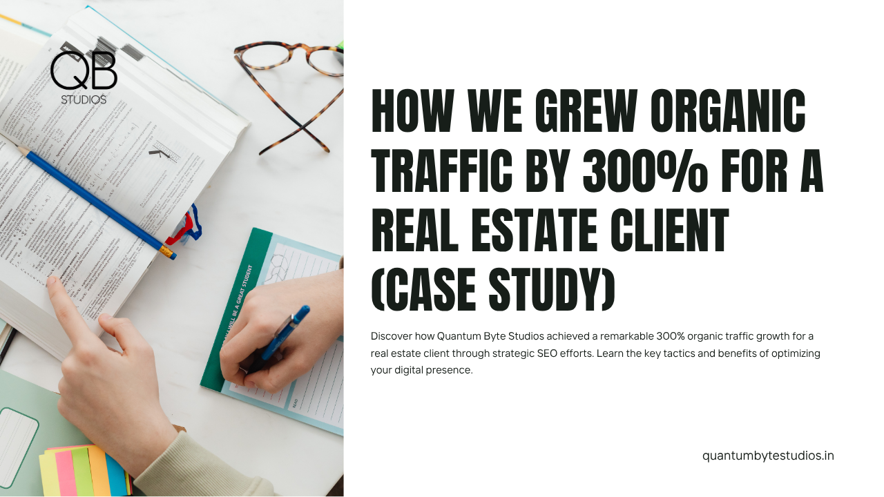 How We Grew Organic Traffic by 300% for a Real Estate Client (Case Study)
