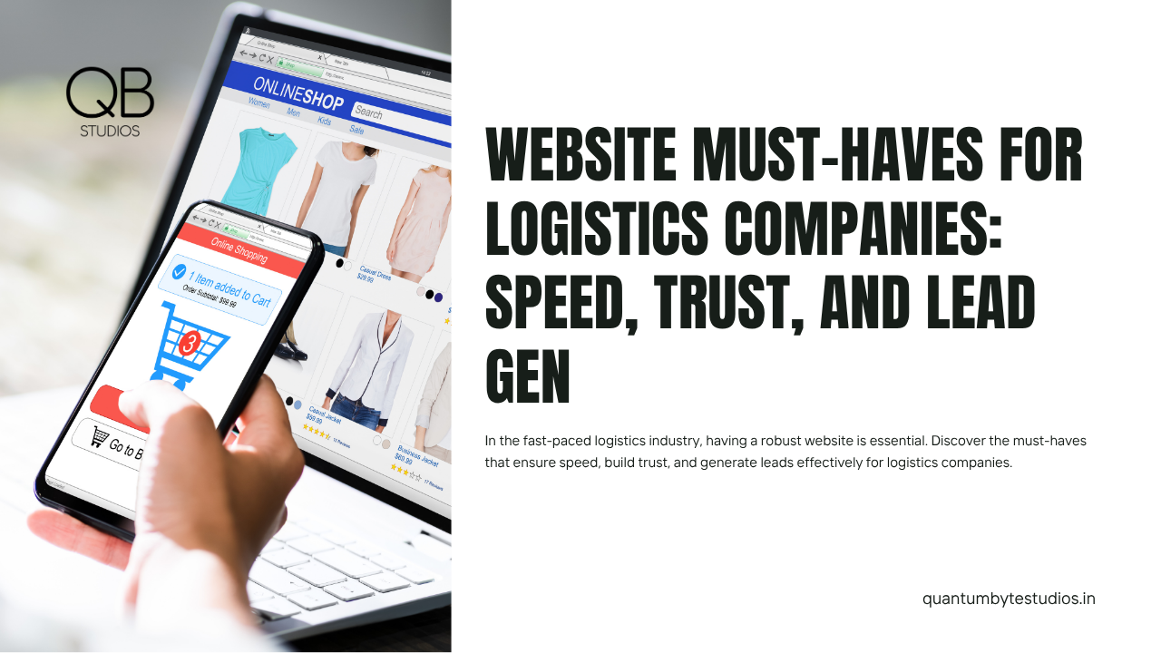 Website Must-Haves for Logistics Companies: Speed, Trust, and Lead Gen