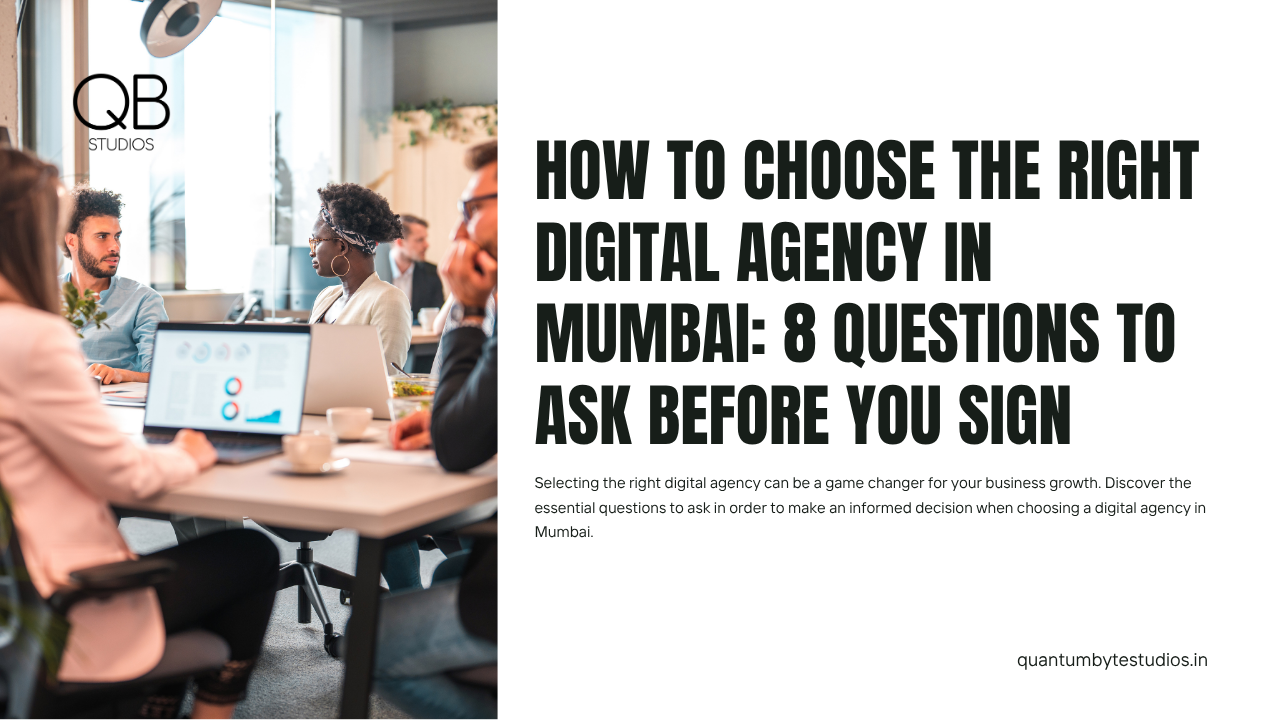 How to Choose the Right Digital Agency in Mumbai: 8 Questions to Ask Before You Sign