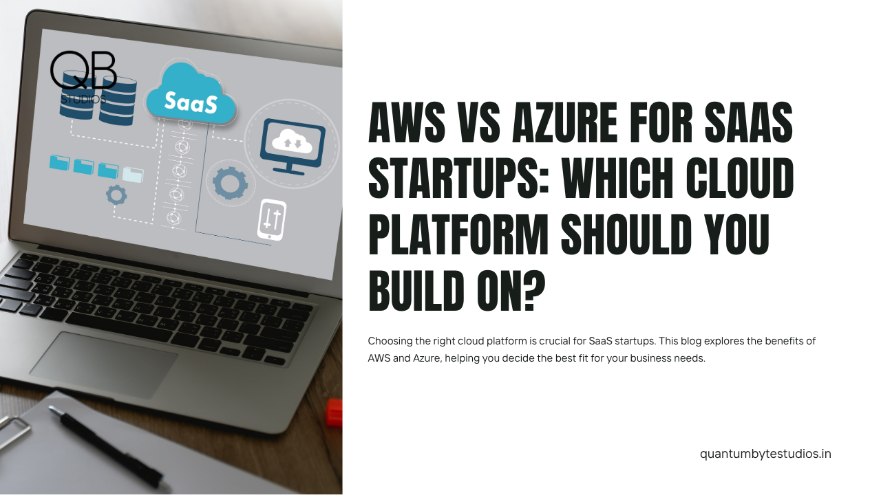 AWS vs Azure for SaaS Startups: Which Cloud Platform Should You Build On?