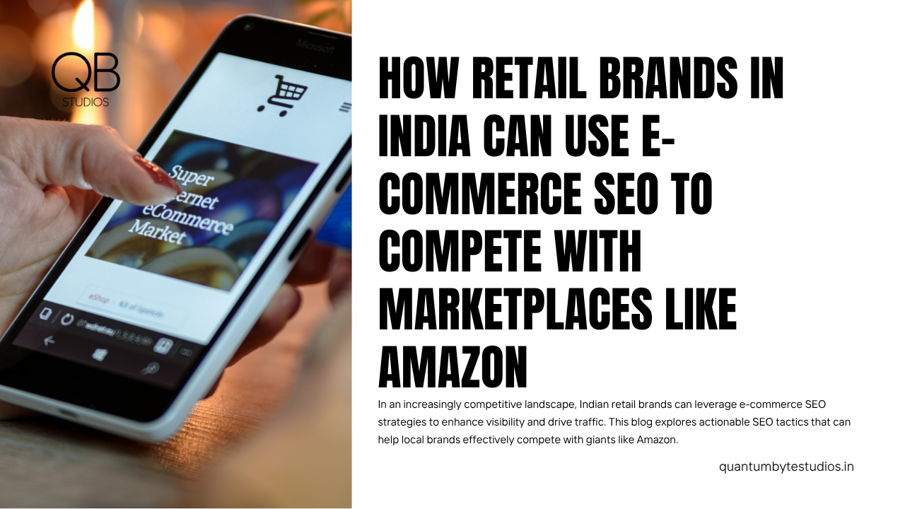 How Retail Brands in India Can Use E-Commerce SEO to Compete with Marketplaces Like Amazon
